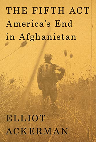 The Fifth Act: America's End in Afghanistan
